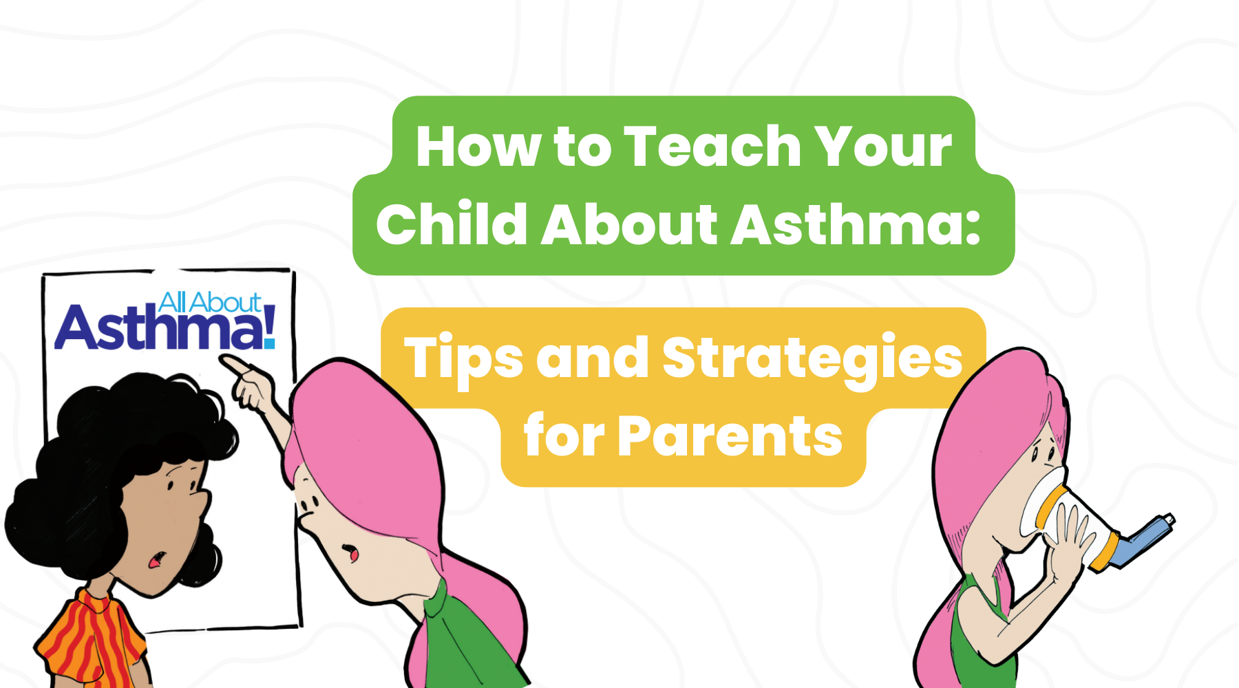 How to Teach Your Child about Asthma: Tips and Strategies for Parents